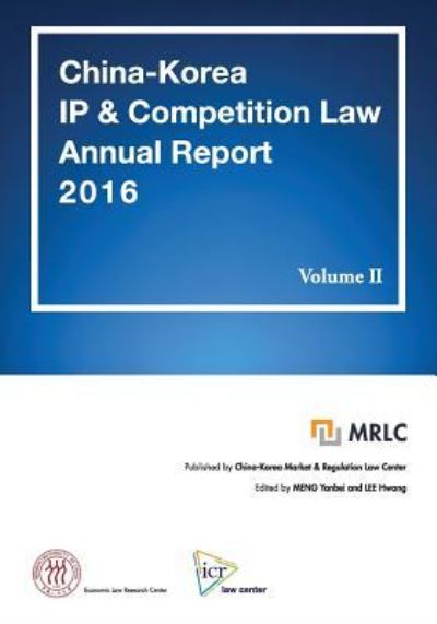 Cover for Yanbei Meng · China-Korea IP &amp; Competition Law Annual Report 2016 Vol. II (Paperback Book) (2017)