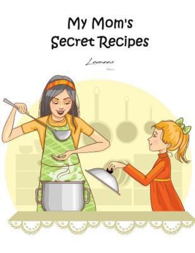 Cover for Lamees Alhassar · My Mom's Secret Recipes (Paperback Bog) (2017)