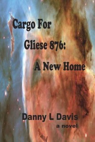 Cover for Danny L Davis · Cargo for Gliese 876 (Paperback Book) (2018)