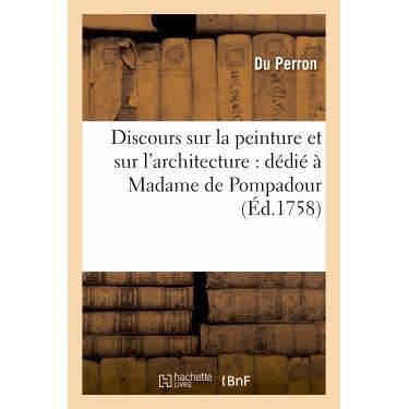 Cover for Du Perron · Discours Sur La Peinture et Sur L'architecture: Dedie a Madame De Pompadour (Paperback Book) (2022)