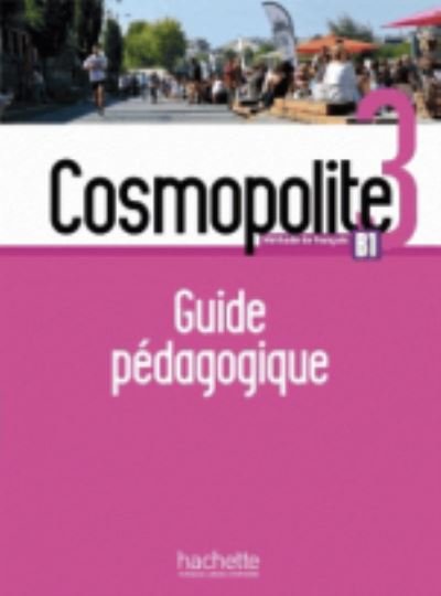 Cosmopolite: Guide pedagogique 3 + audio test telechargeable (Paperback Bog) (2018)