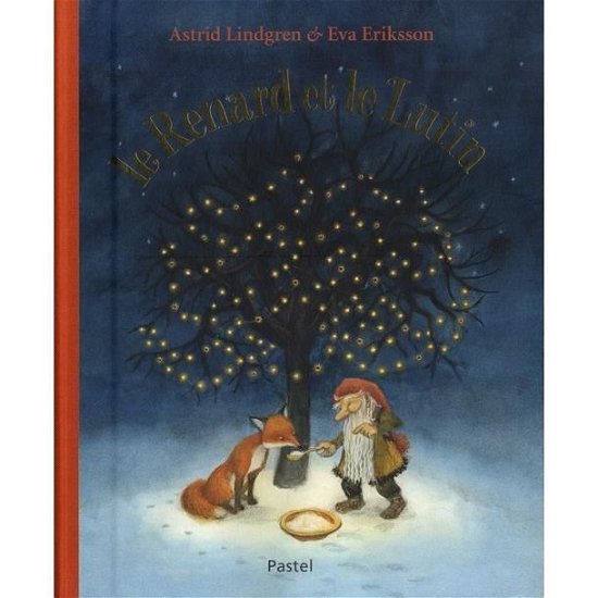 Cover for Astrid Lindgren · Le renard et le lutin (Hardcover bog) (2018)