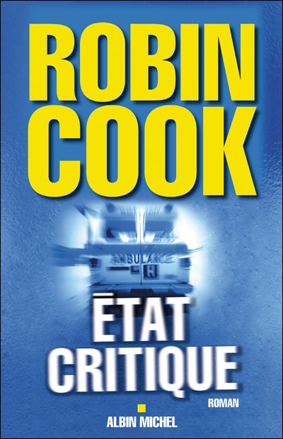 Cover for Robin Cook · Etat Critique (Romans, Nouvelles, Recits (Domaine Etranger)) (Paperback Book) [French, Non Classe edition] (2008)
