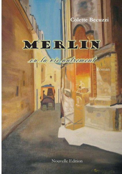 Cover for Colette Becuzzi · Merlin ou la vie autrement (Paperback Book) (2019)