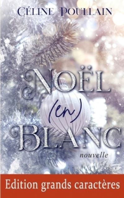 Cover for Celine Poullain · Noel (en) blanc - Edition en grands caracteres (Paperback Book) (2021)