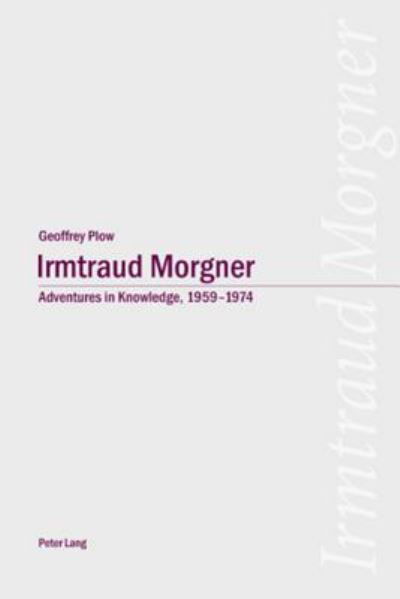 Cover for Geoffrey Plow · Irmtraud Morgner: Adventures in Knowledge, 1959-1974 (Paperback Book) (2006)