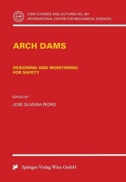 Cover for J O Pedro · Arch Dams: Designing and Monitoring for Safety - CISM International Centre for Mechanical Sciences (Paperback Book) [1999 edition] (1999)