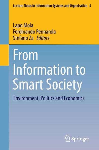 Cover for Lapo Mola · From Information to Smart Society: Environment, Politics and Economics - Lecture Notes in Information Systems and Organisation (Paperback Book) [2015 edition] (2014)