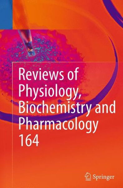 Reviews of Physiology, Biochemistry and Pharmacology, Vol. 164 - Reviews of Physiology, Biochemistry and Pharmacology -  - Books - Springer International Publishing AG - 9783319346496 - August 23, 2016