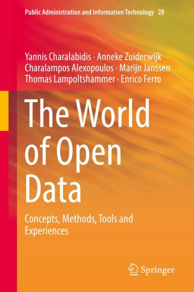 The World of Open Data: Concepts, Methods, Tools and Experiences - Public Administration and Information Technology - Yannis Charalabidis - Książki - Springer International Publishing AG - 9783319908496 - 11 października 2018