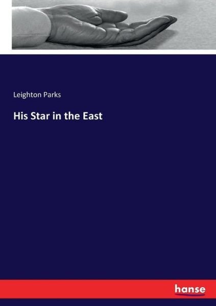 His Star in the East - Parks - Bøger -  - 9783337038496 - 1. maj 2017