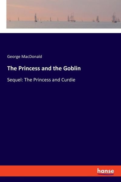 Cover for MacDonald · The Princess and the Goblin (Bok) (2019)