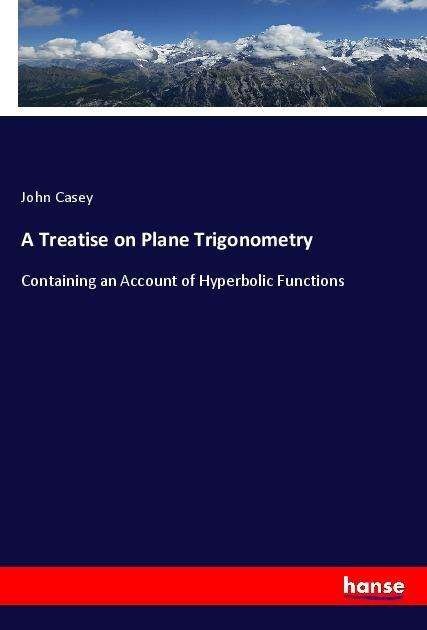 Cover for Casey · A Treatise on Plane Trigonometry (Bok)