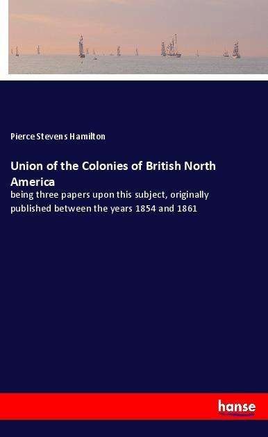 Cover for Hamilton · Union of the Colonies of Briti (Bog)