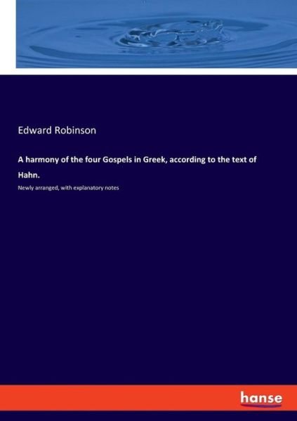 A harmony of the four Gospels - Robinson - Boeken -  - 9783337731496 - 7 februari 2019