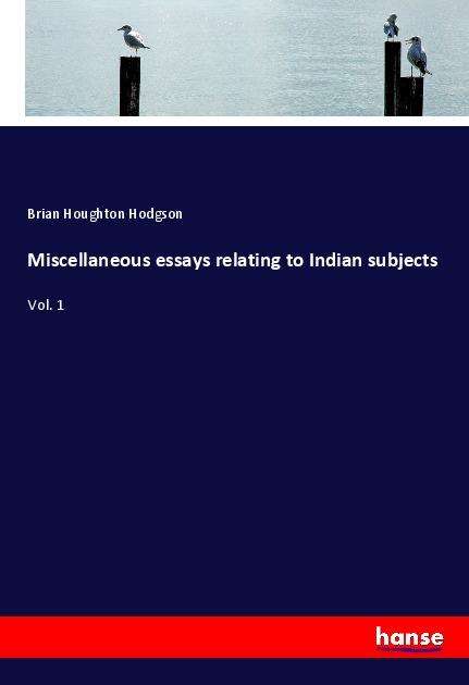 Miscellaneous essays relating t - Hodgson - Książki -  - 9783337939496 - 