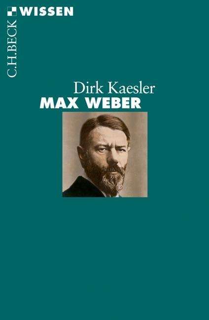 Kaesler.Max Weber - Dirk Kaesler - Książki -  - 9783406622496 - 