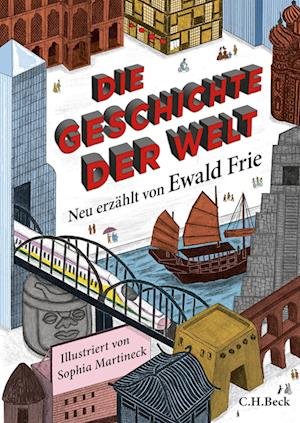 Cover for Frie, Ewald; Martineck, Sophia · Die Geschichte Der Welt (Bog)