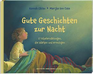 Cover for Hannah Oblau · Gute Geschichten zur Nacht. 17 Bibelerzählungen, die stärken und ermutigen. Gute-Nacht-Gebete und Einschlafgeschichten für Kinder ab 4 Jahren zum Vorlesen beim Zubettgehen (Book) (2022)