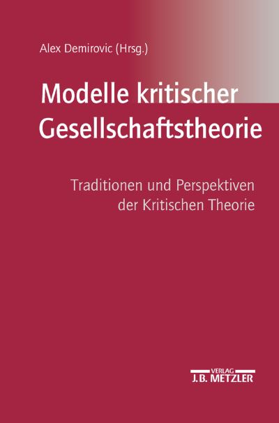 Cover for Modelle kritischer Gesellschaftstheorie: Traditionen und Perspektiven der Kritischen Theorie (Paperback Book) (2003)