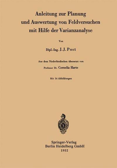 Anleitung Zur Planung Und Auswertung Von Feldversuchen Mit Hilfe Der Varianzanalyse - Jan J Post - Books - Springer-Verlag Berlin and Heidelberg Gm - 9783540016496 - 1952