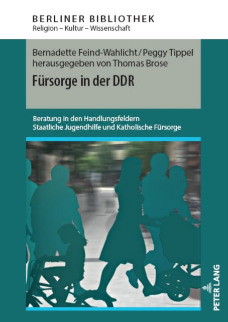 Cover for Bernadette Feind-Wahlicht · Fuersorge in der DDR (Book) (2023)