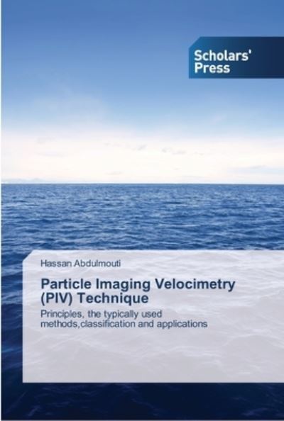 Cover for Hassan Abdulmouti · Particle Imaging Velocimetry (PIV) Technique (Taschenbuch) (2013)