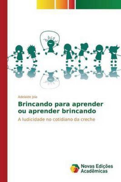 Cover for Joia Adelaide · Brincando Para Aprender Ou Aprender Brincando (Paperback Bog) (2015)
