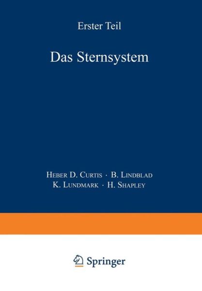 Cover for Heber D Curtis · Das Sternsystem: Erster Teil (Paperback Book) [Softcover Reprint of the Original 1st 1933 edition] (1933)