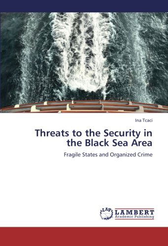 Cover for Ina Tcaci · Threats to the Security in the Black Sea Area: Fragile States and Organized Crime (Paperback Book) (2012)