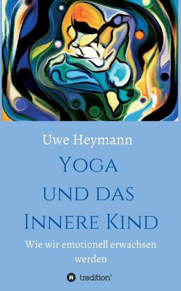 Cover for Uwe Heymann · Yoga Und Das Innere Kind (Paperback Book) (2015)