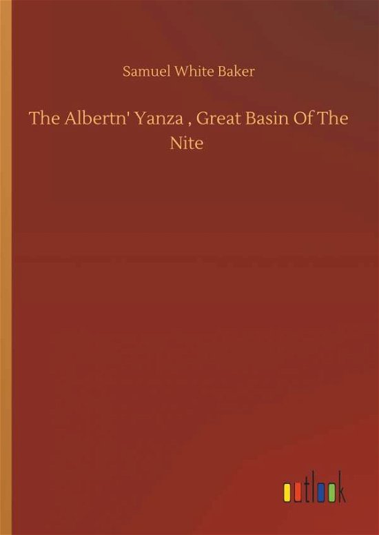 The Albertn' Yanza , Great Basin - Baker - Bøger -  - 9783734086496 - 25. september 2019