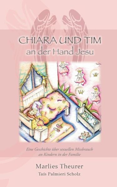 Cover for Marlies Theurer · Chiara &amp; Tim - an Der Hand Jesu (Paperback Book) [German edition] (2014)
