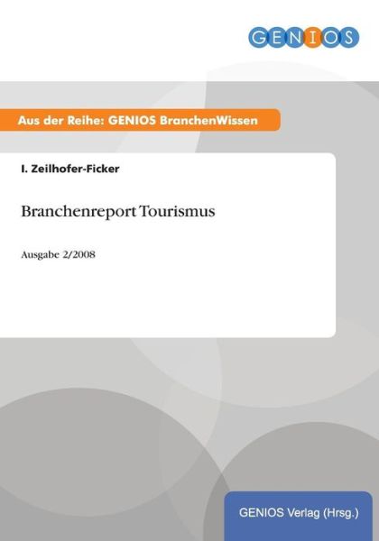 Cover for I Zeilhofer-Ficker · Branchenreport Tourismus: Ausgabe 2/2008 (Paperback Book) (2015)
