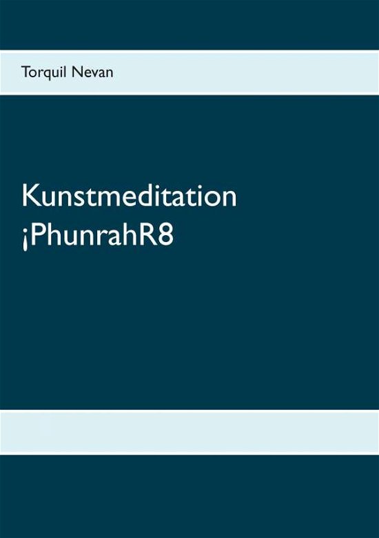 Cover for Nevan · Kunstmeditation ¡PhunrahR8 (Buch) (2015)