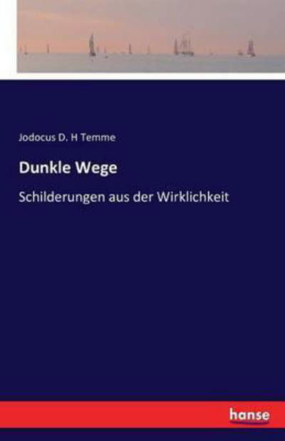 Dunkle Wege - Temme - Libros -  - 9783742852496 - 27 de agosto de 2016