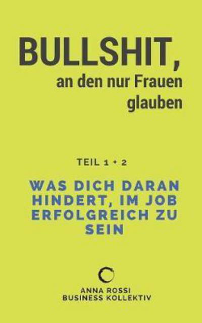 Bullshit, an den nur Frauen glaub - Rossi - Kirjat -  - 9783746036496 - tiistai 5. joulukuuta 2017