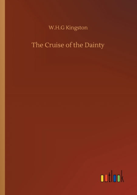 Cover for W H G Kingston · The Cruise of the Dainty (Paperback Book) (2020)