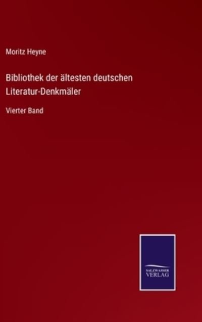 Cover for Moritz Heyne · Bibliothek der altesten deutschen Literatur-Denkmaler (Inbunden Bok) (2021)