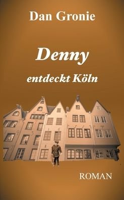Cover for Gronie · Denny entdeckt Köln (Bok) (2020)