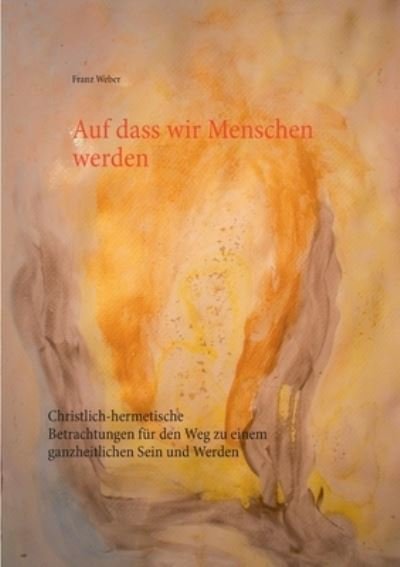 Cover for Weber · Auf dass wir Menschen werden (Bok) (2020)