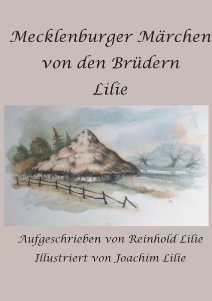 Cover for Reinhold Lilie · Mecklenburger Marchen von den Brudern Lilie (Paperback Book) (2021)