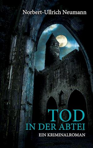 Cover for Norbert-Ullrich Neumann · Tod in der Abtei (Paperback Book) (2021)
