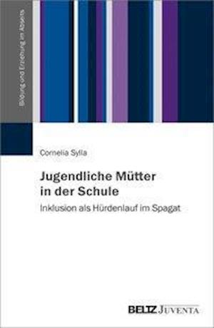 Cover for Sylla · Jugendliche Mütter in der Schule (Bok)