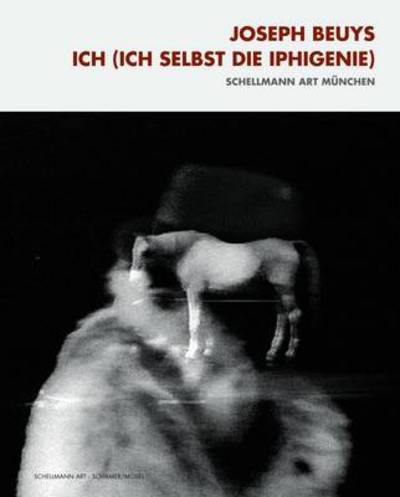 Cover for Joseph Beuys · Beuys:ich (ich Selbst Die Iphigenie) (Buch)