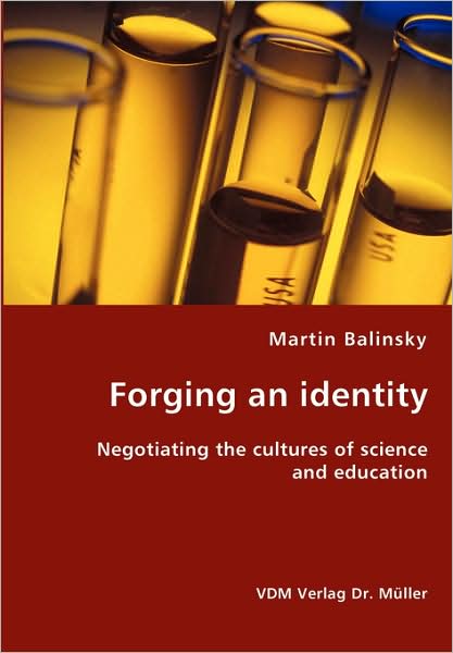 Cover for Martin Balinsky · Forging an Identity - Negotiating the Cultures of Science and Education (Paperback Book) (2008)