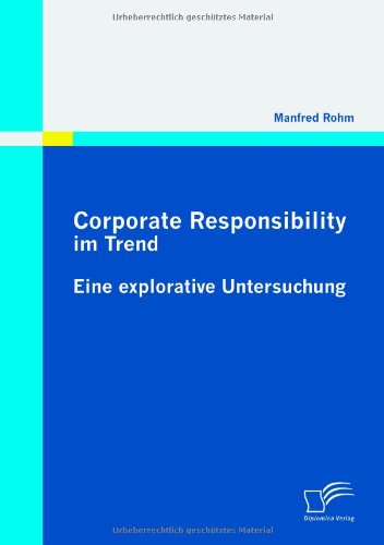 Cover for Manfred Rohm · Corporate Responsibility Im Trend: Eine Explorative Untersuchung (Paperback Book) [German edition] (2010)