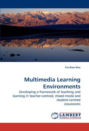 Cover for Tse-kian Neo · Multimedia Learning Environments: Developing a Framework of Teaching and Learning in Teacher-centred, Mixed-mode and Student-centred Classrooms (Taschenbuch) (2010)