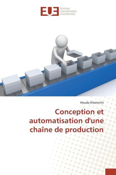 Cover for Khaterchi Houda · Conception et Automatisation D'une Chaine De Production (Paperback Book) (2018)