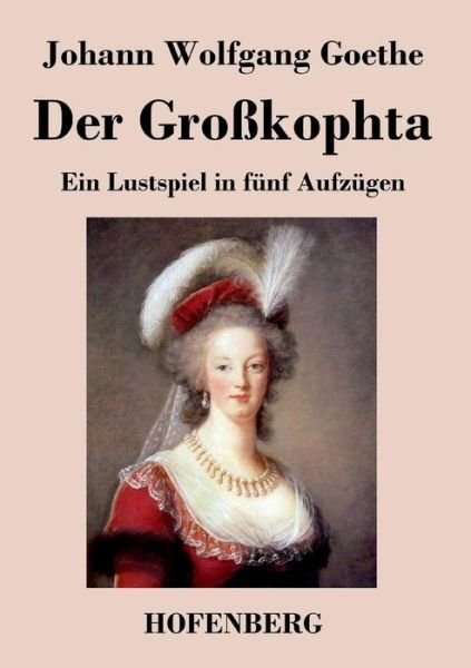 Cover for Johann Wolfgang Goethe · Der Grosskophta (Paperback Book) (2018)